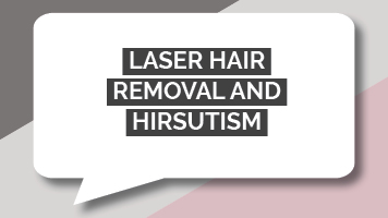 Laser hair removal and hirsutism