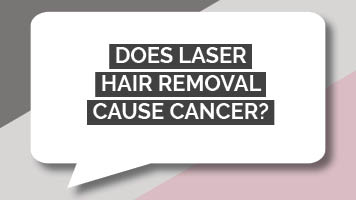 Does laser hair removal cause cancer?