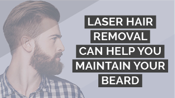 Laser hair removal can help you maintain your beard
