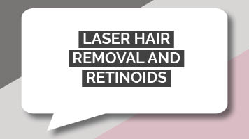 Laser Hair Removal and Retinoids