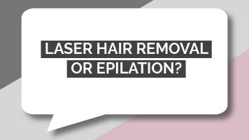 Laser Hair Removal or Epilation?