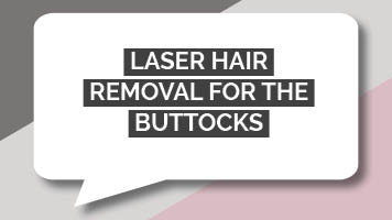 Laser hair removal for the buttocks