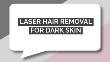 Laser Hair Removal for Dark Skin