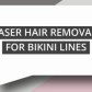 Laser Hair Removal For Bikini Lines